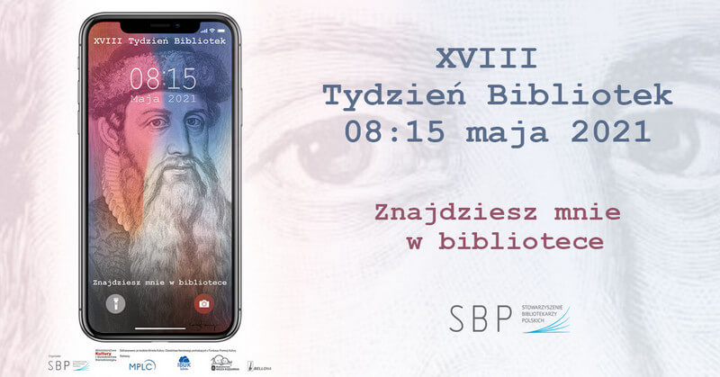 Baner XVIII Ogólnopolskiego Tygodnia Bibliotek "Znajdziesz mnie w bibliotece", na obrazie ekran telefonu z portretem mężczyzny (Gutenberg) 