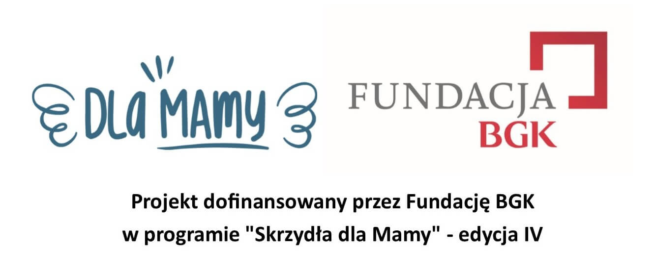 Logotyp Fundacji BGK, logotyp programu Skrzydła dla Mamy, informacja: Projekt dofinansowany przez Fundację BGK w programie Skrzydła dla Mamy - edycja IV 